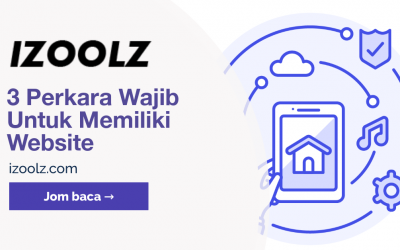 3 Perkara Wajib Untuk Memiliki Website